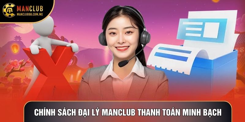 Chính sách đại lý Manclub thanh toán minh bạch