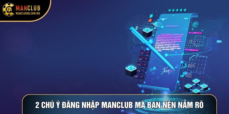 2 chú ý Đăng nhập Manclub mà bạn nên nắm rõ 2 chú ý Đăng nhập Manclub mà bạn nên nắm rõ