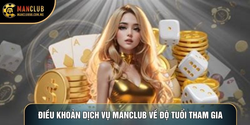 Điều khoản dịch vụ Manclub về độ tuổi tham gia