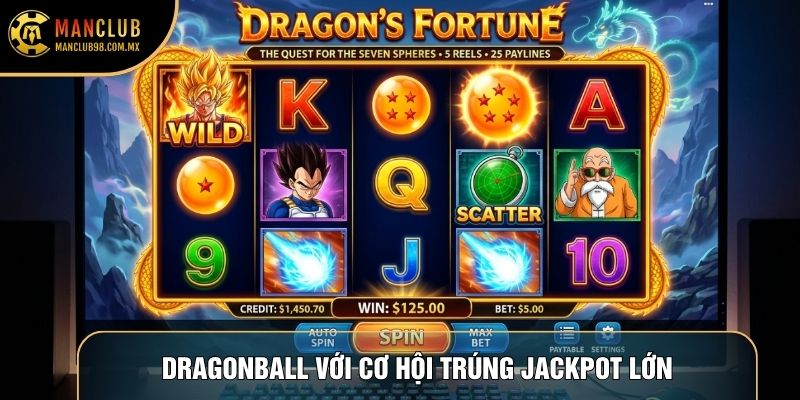 Dragonball với cơ hội trúng Jackpot lớn