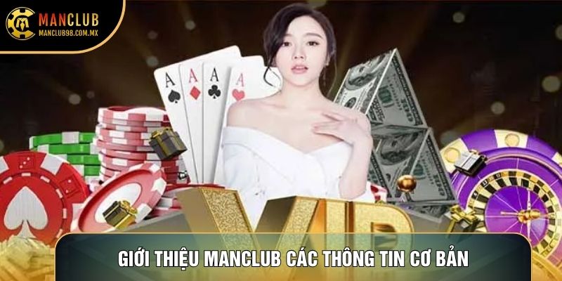 Giới thiệu Manclub các thông tin cơ bản