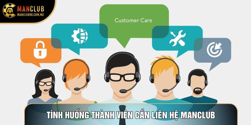 Tình huống thành viên cần Liên hệ Manclub