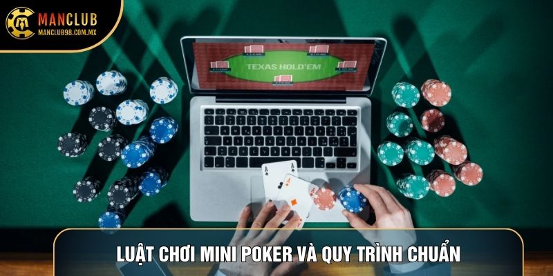 Luật chơi Mini Poker và quy trình chuẩn