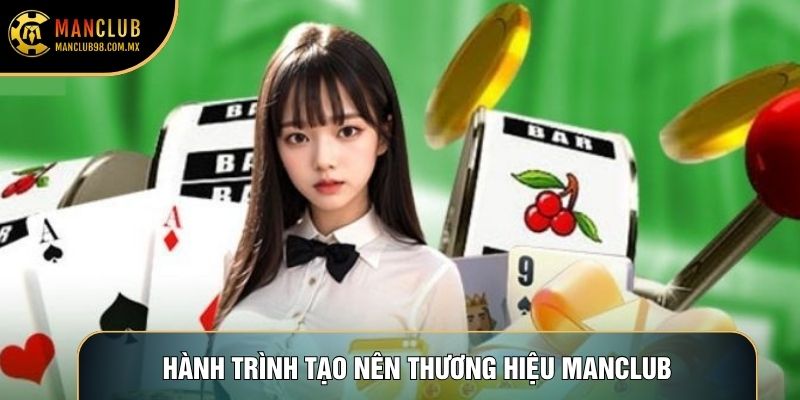Hành trình tạo nên thương hiệu Manclub