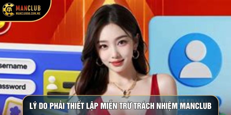Lý do phải thiết lập Miễn trừ trách nhiệm Manclub