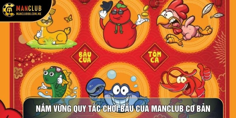 Nắm vững quy tắc chơi Bầu cua Manclub cơ bản Nắm vững quy tắc chơi Bầu cua Manclub cơ bản
