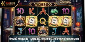 Ông Đồ Manclub - Game Nổ Hũ Chủ Đề Thư Pháp Đỉnh Cao 2026