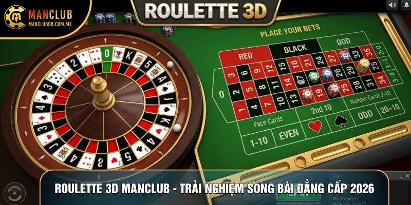 Roulette 3D Manclub - Trải Nghiệm Sòng Bài Đẳng Cấp 2026