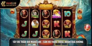 Tây Du Thần Khí Manclub - Săn Hũ Thần Thoại, Nhận Quà Khủng