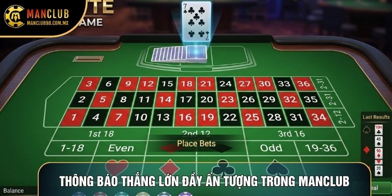 Thông báo thắng lớn đầy ấn tượng trong Manclub Thông báo thắng lớn đầy ấn tượng trong Manclub